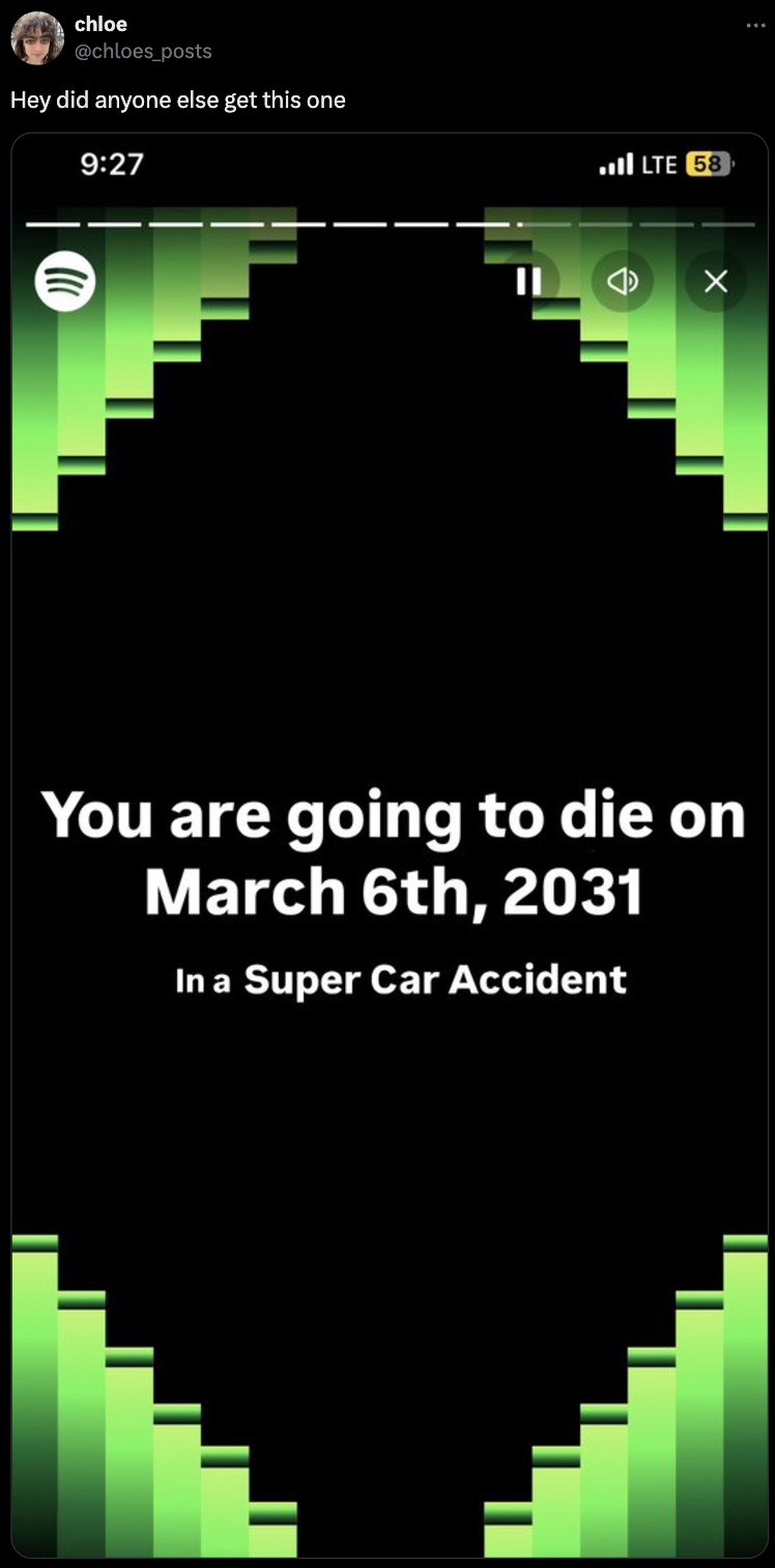 screenshot - chloe Hey did anyone else get this one Lte 58 You are going to die on March 6th, 2031 In a Super Car Accident